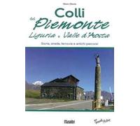 Colli del Piemonte, Liguria e Valle d'Aosta. Storia, strade, ferrovie e antichi percorsi