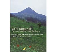 Colli Euganei. Parco naturale e terra da vivere