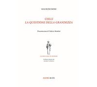 Colli. La questione della grandezza - [Agorà & Co.]