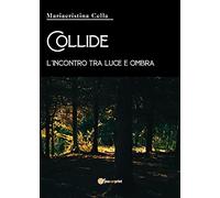 Collide, l'incontro tra luce e ombra