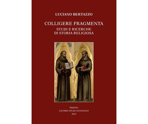 Colligere fragmenta. Studi e ricerche di storia religiosa