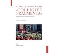 «Colligite fragmenta». Saggi recenti sul Concilio (Vol. 4)