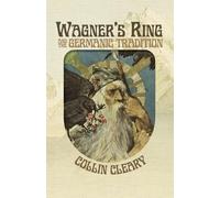 Collin Cleary Wagner's Ring and the Germanic Tradition (Tascabile)