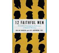 Collin Hansen Jef 12 Faithful Men - Portraits of Courageous Enduranc (Tascabile)