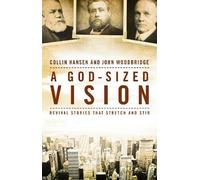 Collin Hansen John D. Woodbridge A God-Sized Vision (Tascabile)