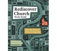 Collin Hansen Jonathan Leeman Rediscover Church Study Guide (Tascabile)