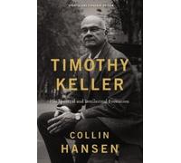 Collin Hansen Timothy Keller, Updated and Expanded Edition (Tascabile)