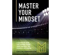 Collin Henderson Master Your Mindset (Tascabile)