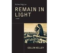 Collin Kelley Remain in Light (Tascabile)