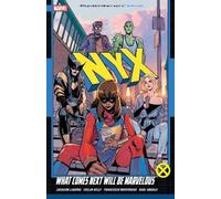 Collin Kelly Jackson Lanz NYX Vol. 1: What Comes Next Will Be Marvel (Tascabile)