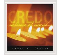 Collin, Lydia M. - Credo: Ambiance Of Worship