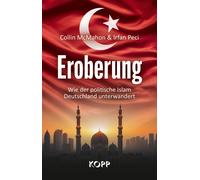 Collin McMahon Eroberung: Wie der politische Islam Deutschla (Copertina rigida)