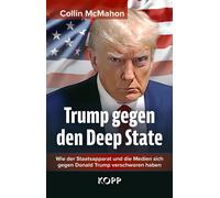 Collin McMahon Trump gegen den Deep State: Wie der Staatsappa (Copertina rigida)