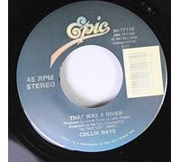 Collin Raye - Collin Raye 45 RPM That Was A River / Big River