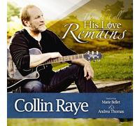 Collin Raye - His Love Remains by Collin Raye