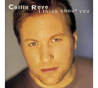 Collin Raye I THINK ABOUT YOU (CD)