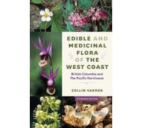 Collin Varner Edible and Medicinal Flora of the West Coast (Tascabile)