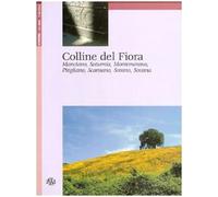 Colline del Fiora. Manciano, Saturnia, Montemerano, Pitigliano, Scansano, Sorano, Sovana