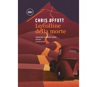 COLLINE DELLA MORTE (LE) - Offutt Chris - 2021 - Minimum Fax
