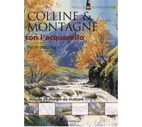 Colline & montagne con l'acquarello. Ediz. illustrata - Woolley Peter