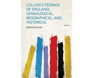 Collins, a: collins's peerage of england; genealogical, biog - Collins Arthur