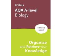 AQA A-level Biology Organise and Retrieve Your Knowledge: Ideal for the 2026 and 2027 exams