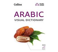 Collins Arabic Visual Dictionary [Lingua Inglese]: A photo guide to everyday words and phrases in Arabic