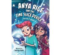 Collins Big Cat Anya Rice and the Time Slice Device (Tascabile)