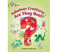 Collins Big Cat Fabulous Creatures Are They Real? Band 11/Lime: An information book that describes some fantastic legendary monsters.