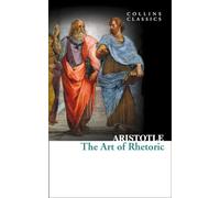 Collins Classics The Art Of Rhetoric