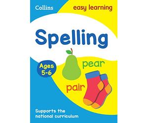Collins Easy Learning Ks1 Spelling Ages 5-6 For Home Learning: Ideal for home learning