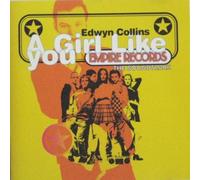 Collins, Edwin - Girl Like You / Don't Shilly Shally