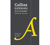 Collins Essential German Essential Dictionary All The Words You Need, Every Day: Bestselling bilingual dictionaries