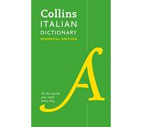 Italian Essential Dictionary: All the words you need, every day (Collins