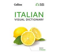 Collins Italian Visual Dictionary [Lingua Inglese]: A photo guide to everyday words and phrases in Italian