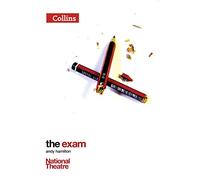 Collins National Theatre Plays - The Exam: A comedy about three teenagers who have to muddle their way through the ordeal of a high-pressure exam.
