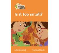Collins Peapod Readers Level 4 Is It Too Small? British Edition; Not-Bn, Not-My, Not-Sg