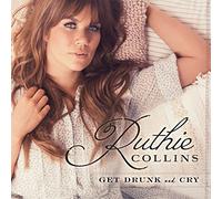 Collins, Ruthie - Get Drunk & Cry