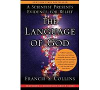 The Language of God: A Scientist Presents Evidence for Belief by Francis Collins