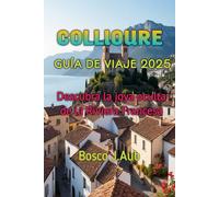 COLLIOURE GUÍA DE VIAJE 2025