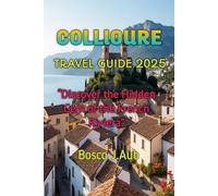COLLIOURE TRAVEL GUIDE 2025