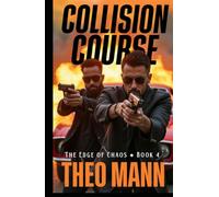 Collision Course: A Contemporary Action Adventure Organized Crime Vigilante Justice Novel