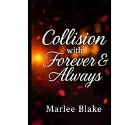 Collision with Forever & Always: A guarded billionaire single dad. A quirky, grace-filled nanny. And the divine collision that made them a family.