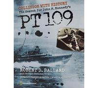 Collision With History: The Search for John F. Kennedy's Pt 109