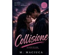 Collisione: Due mondi . Due anime. Una scelta impossibile.