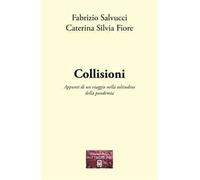 Collisioni. Appunti di un viaggio nella solitudine della pandemia