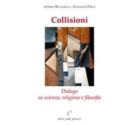 Collisioni. Dialogo su scienza, religione e filosofia