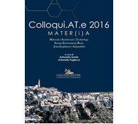 Colloqui.AT.e 2016 Mater(i)a. Ediz. a colori - Pagliuca A. (cur.); Guida A...