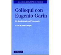 Colloqui con Eugenio Garin. Un intellettuale del Novecento