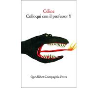 Colloqui con il professor Y [Paperback] [Jun 04, 2020] Céline, Louis-Ferdinand;
